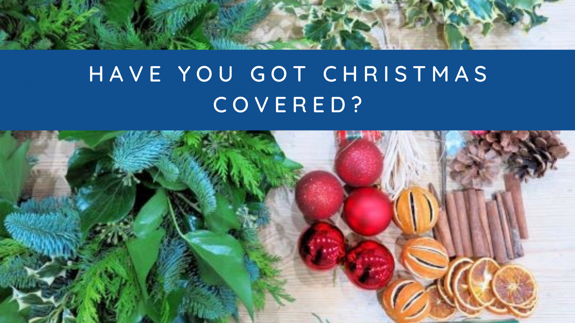 Have you got christmas covered